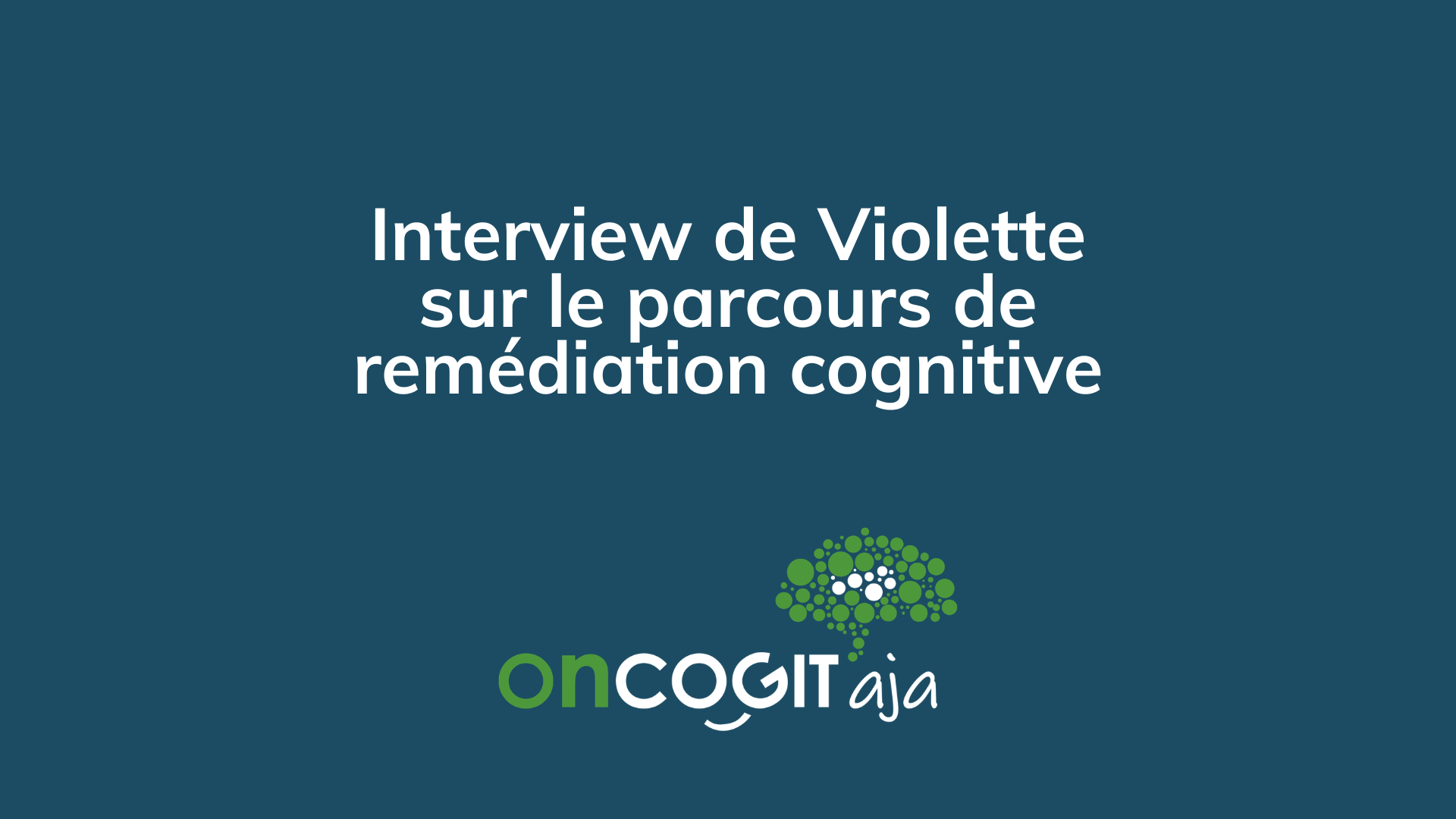 Témoignage interview onCOGIT'aja